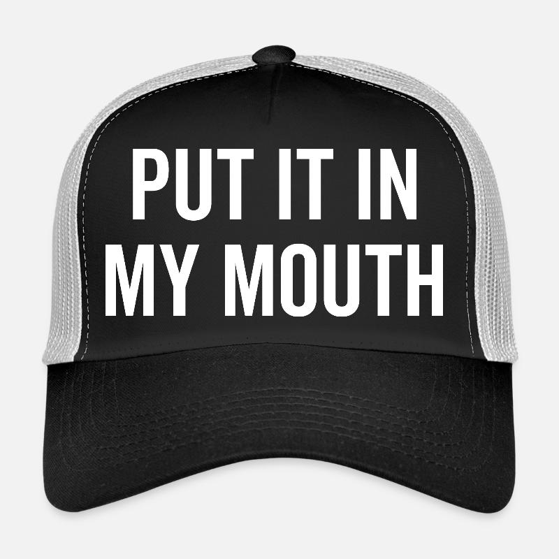 Mets-le dans ma bouche Casquette trucker 