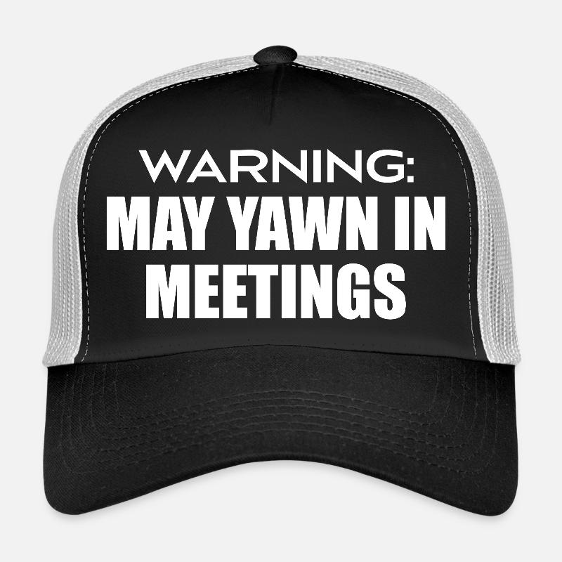 warning : may yawn in meetings Casquette trucker 