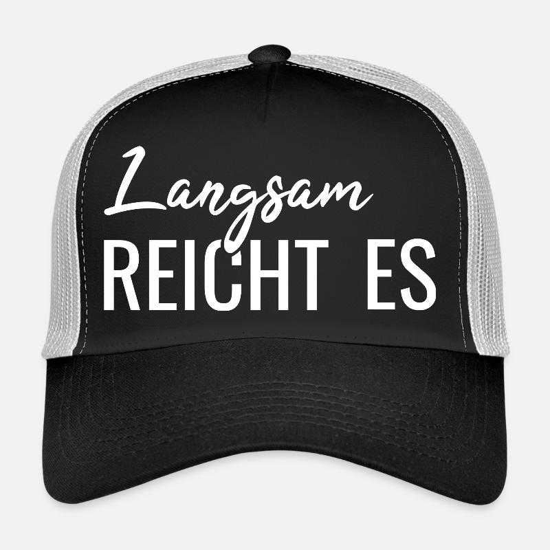 Langsam reicht es Trucker Cap