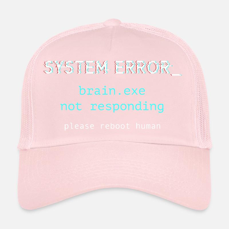 Erreur système - brain.exe ne répond pas Casquette trucker 