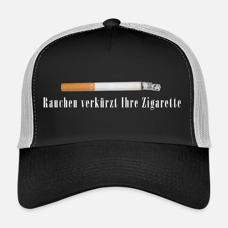 Fumer raccourcit votre cigarette. Drôle de dicton. Casquette trucker 