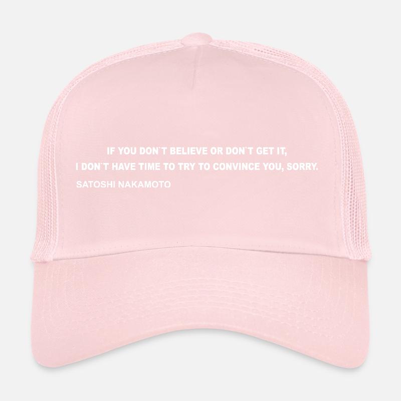Satoshi Nakamoto – I Don’t Have Time to Convince Y Trucker Cap