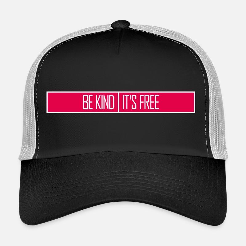 Sois gentil, c’est une déclaration de gentillesse gratuite qui dit Casquette trucker 