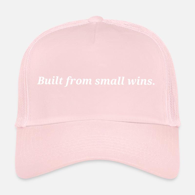 Construit à partir de petites victoires. Casquette trucker 