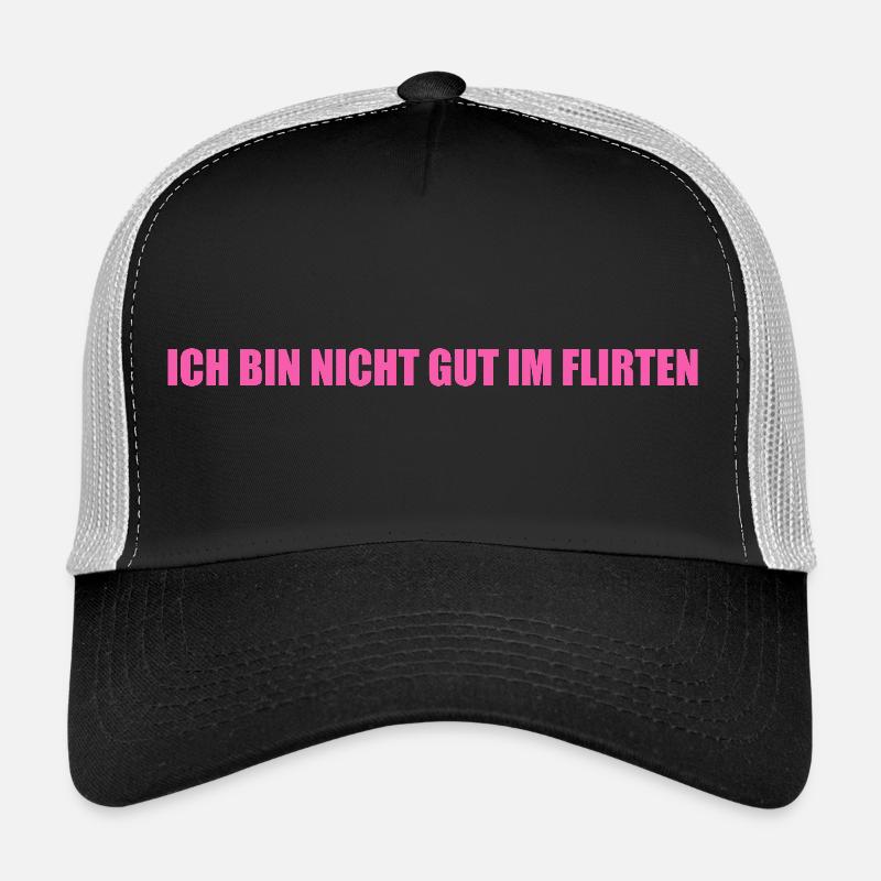 Ich bin nicht gut im Flirten Trucker Cap