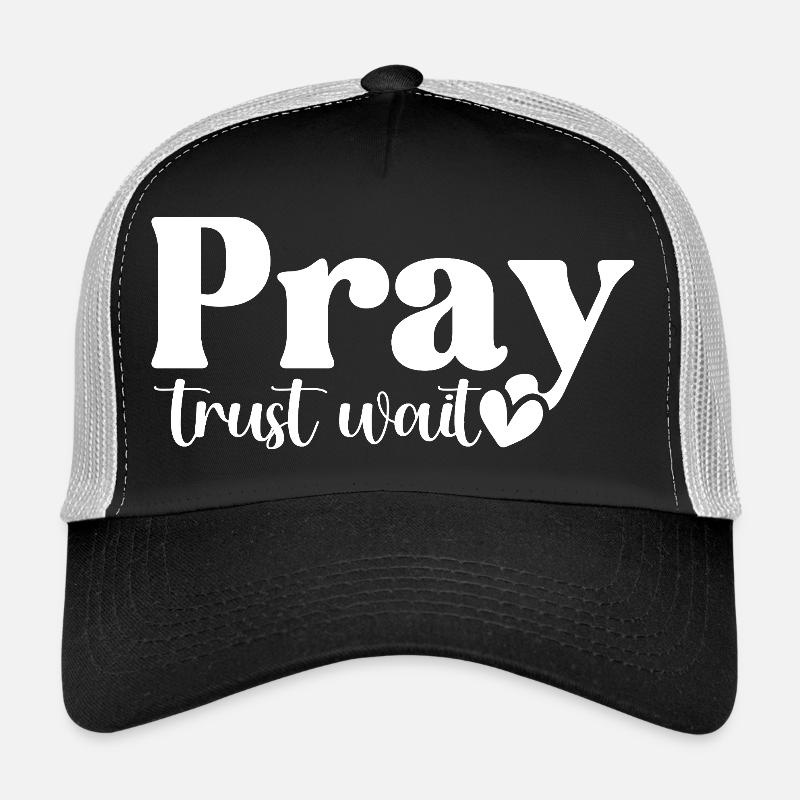 Pray Trust Wait Trucker Cap