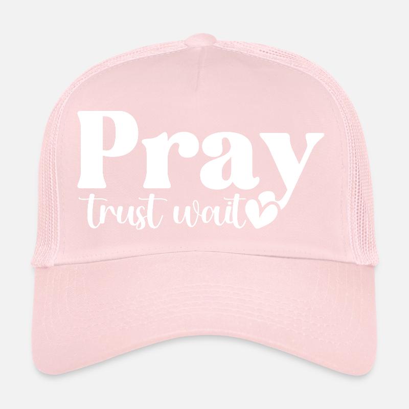 Pray Trust Wait Trucker Cap
