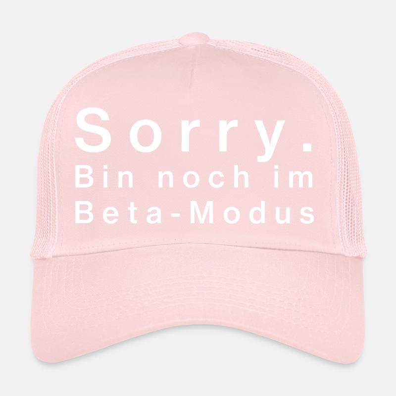 Sorry. I'm still in beta mode Trucker Cap