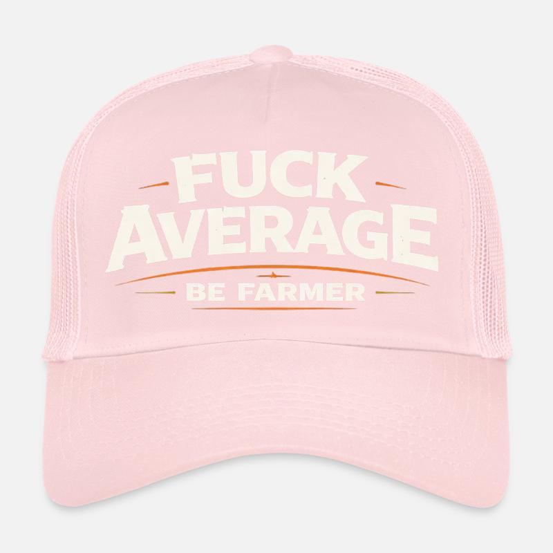 Be farmer instead of average Trucker Cap