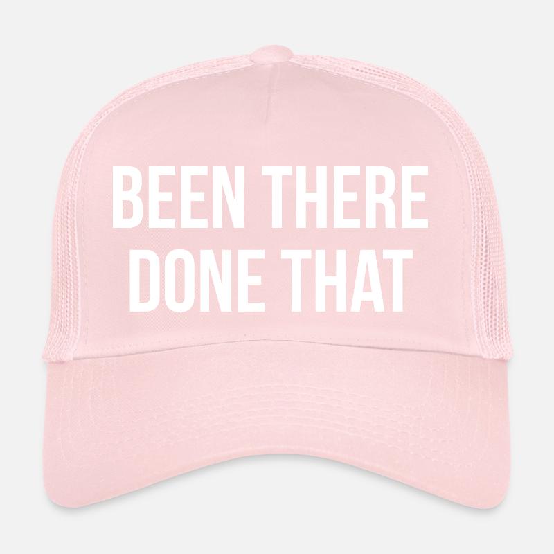 Been there done that Trucker Cap