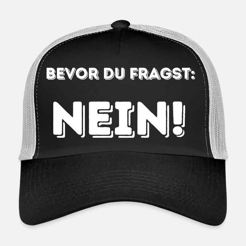 Bevor du fragst: NEIN Trucker Cap