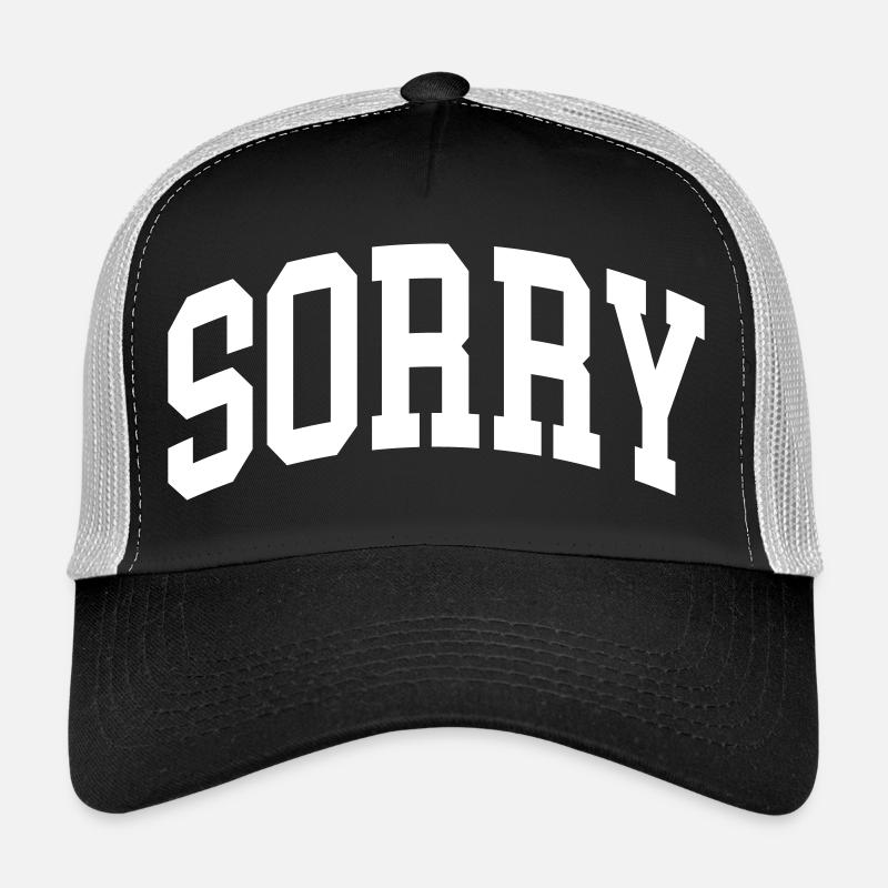 sorry Trucker Cap