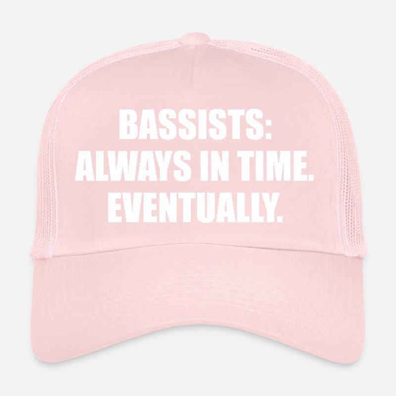 Bassists Always In Time Eventually Trucker Cap