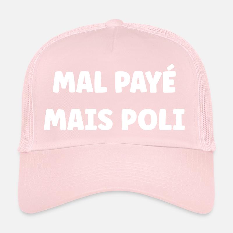 Mal payé mais poli Casquette trucker 