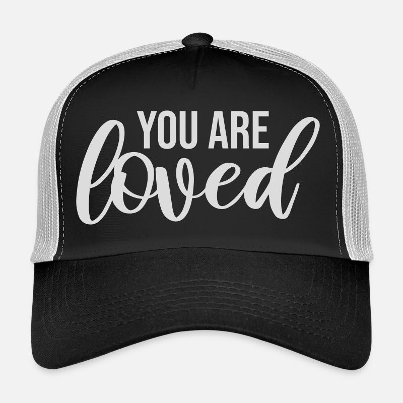 Tu es aimé, peu importe la compassion que tu ressens Casquette trucker 