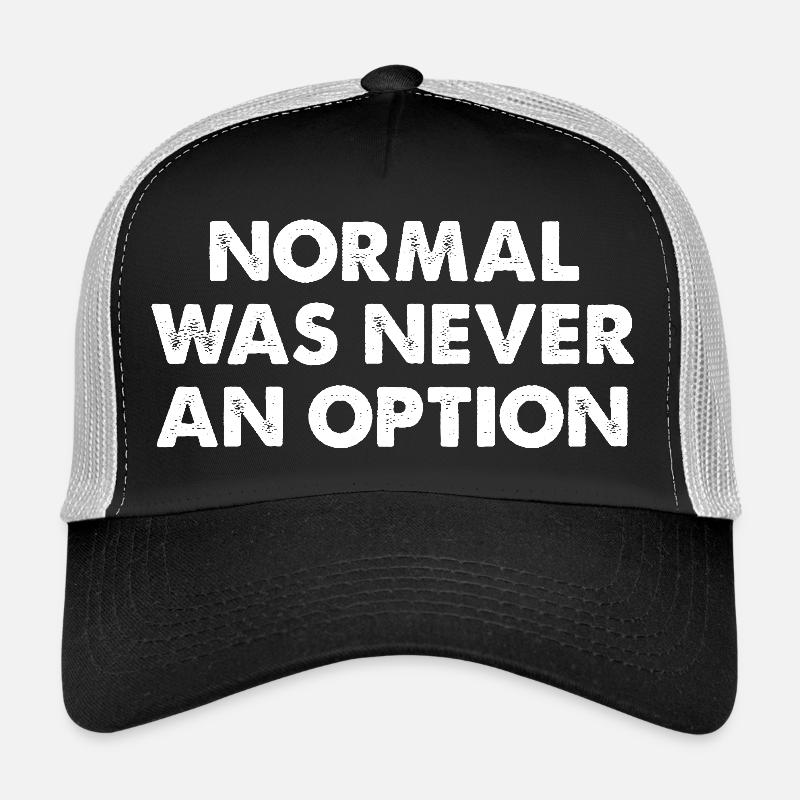 La normalité n’a jamais été une option Casquette trucker 