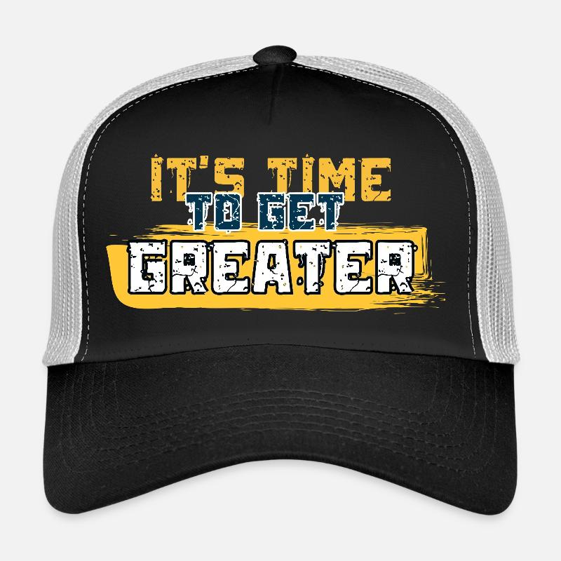It's Time to Get Greater Casquette trucker 