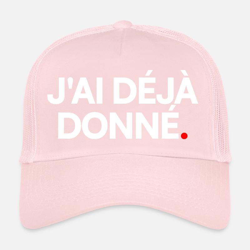 J'ai déjà donné Casquette trucker 