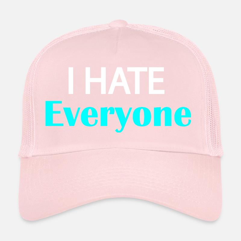 I Hate Everyone Trucker Cap