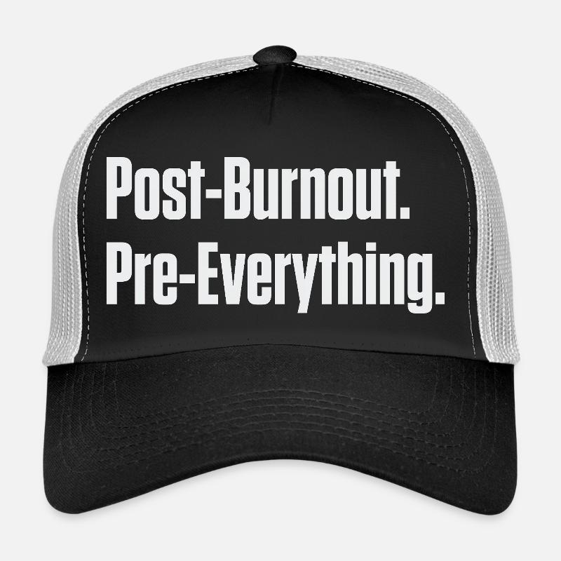 Post-Burnout Pre-Everything Trucker Cap
