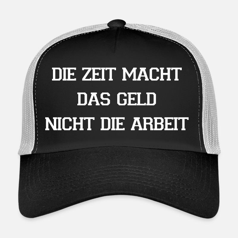 Die Zeit macht das Geld - Arbeit Spruch Trucker Cap