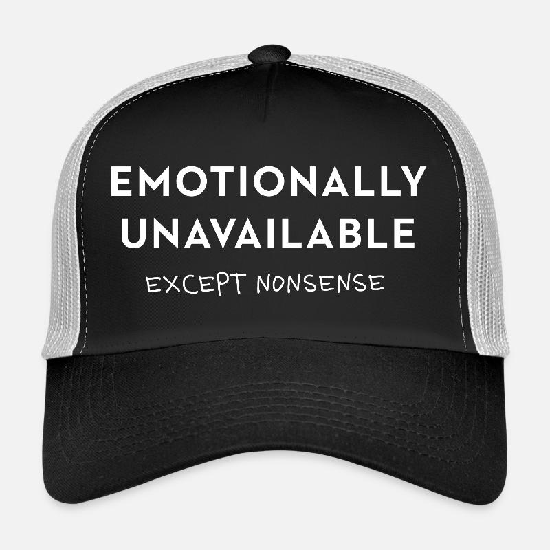 Émotionnellement indisponible - sauf les absurdités de Spruch Casquette trucker 