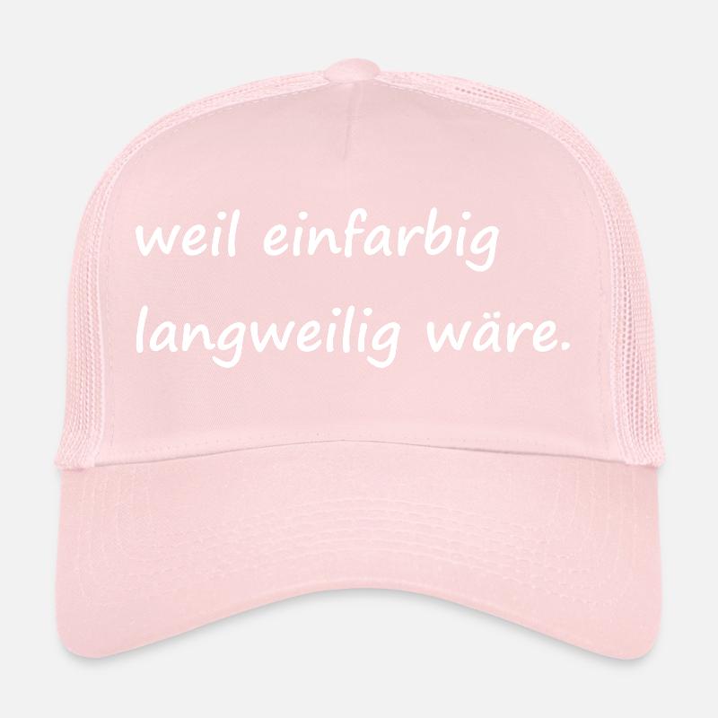weil einfarbig langweilig wäre / Basic / Lustig Trucker Cap