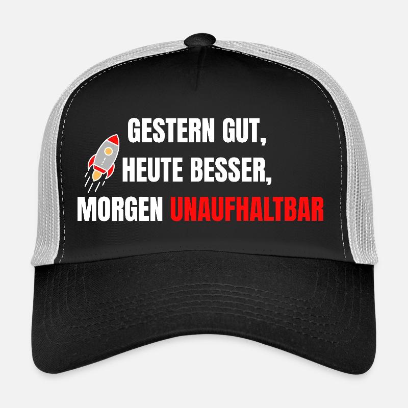 Good yesterday, better today, unstoppable tomorrow - Trucker Cap - black/stone grey