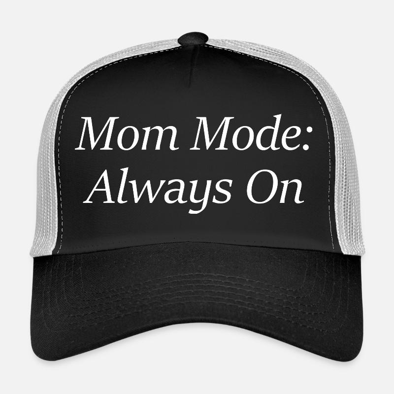Mode maman : toujours allumé Casquette trucker 
