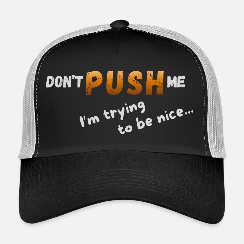 Don't look for me – I'm trying to be nice Trucker Cap