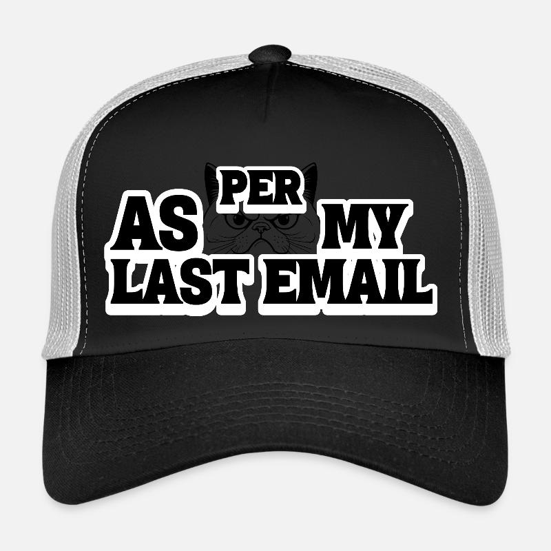 Laut meiner letzten E-Mail Trucker Cap