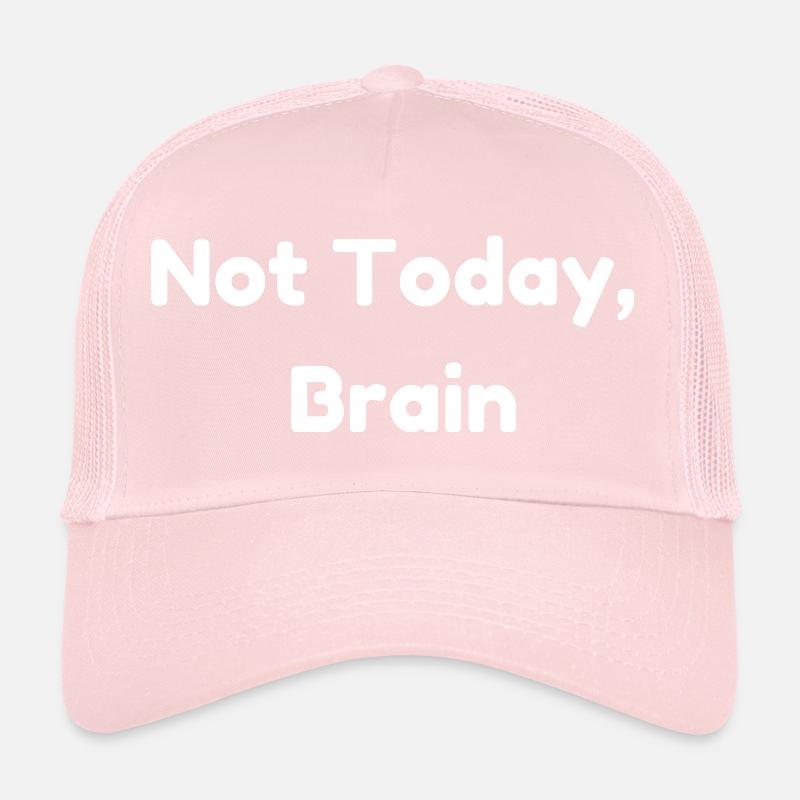 Not Today, Brain Casquette trucker 