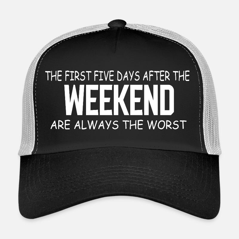Weekend Blues: The First Five Weekdays Trucker Cap