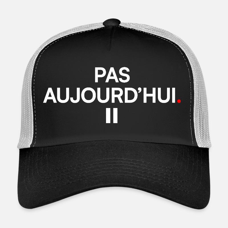 NOT TODAY | Minimal humor Trucker Cap