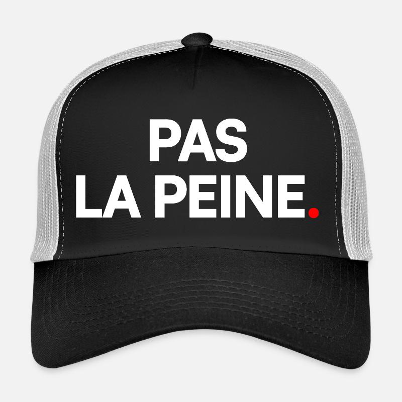 Pas la peine Casquette trucker 