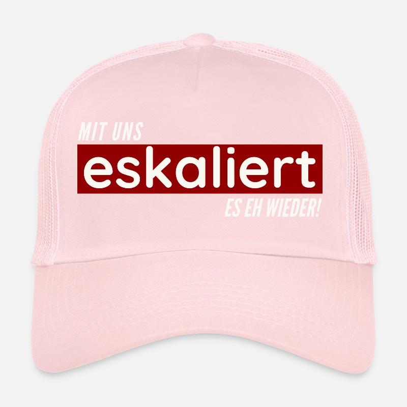 Mit uns eskaliert es eh wieder Trucker Cap