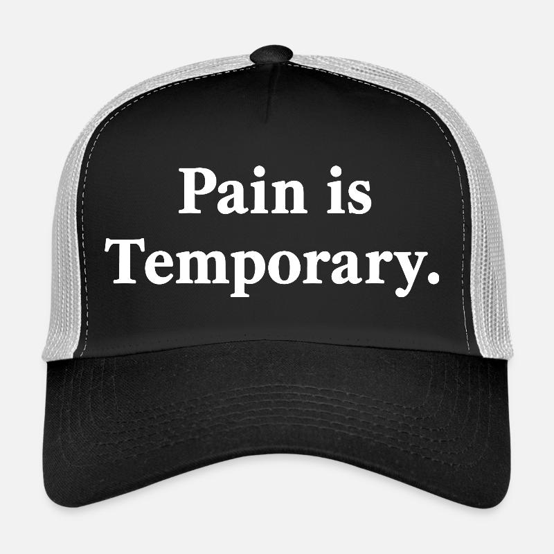 Pain Is Temporary – Motivation Spruch Trucker Cap