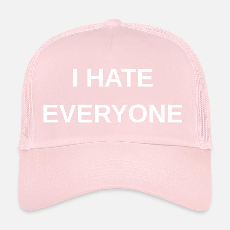 I hate everyone Trucker Cap