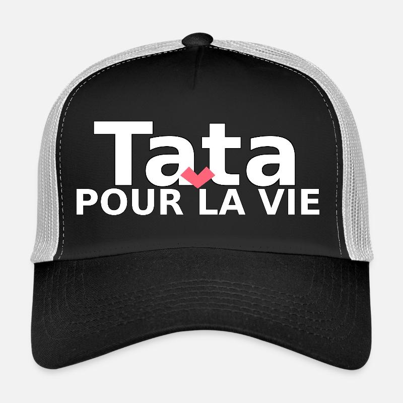 Tata pour la vie  Casquette trucker 