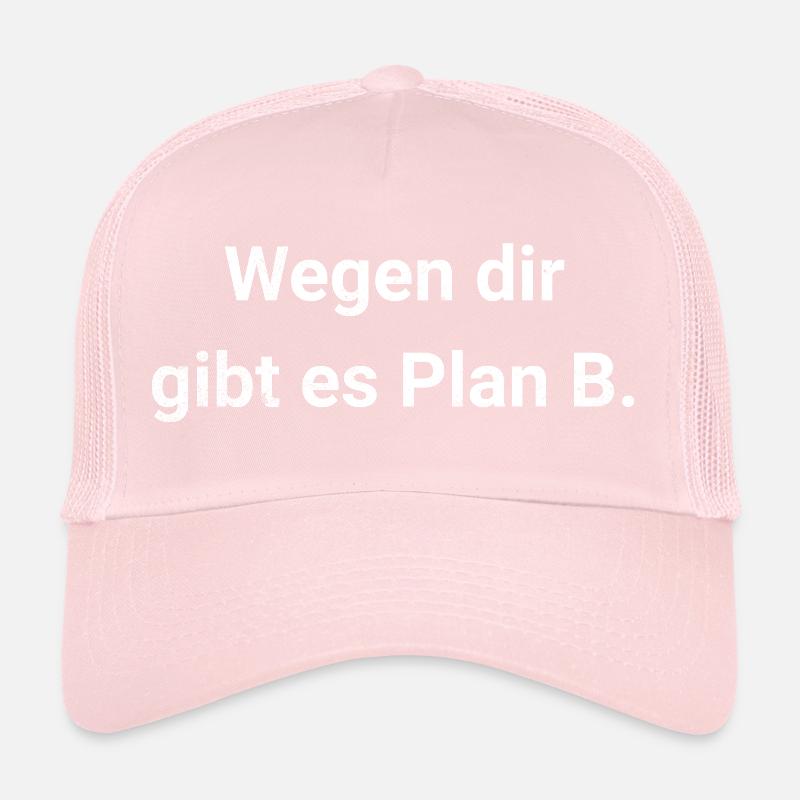 À cause de toi, il y a le Plan B - Passif-Agressif Casquette trucker 