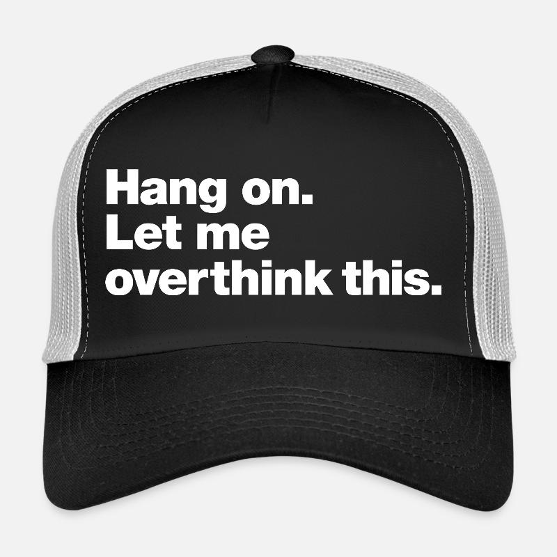 Hang On: Overthink This - Trucker Cap - black/stone grey
