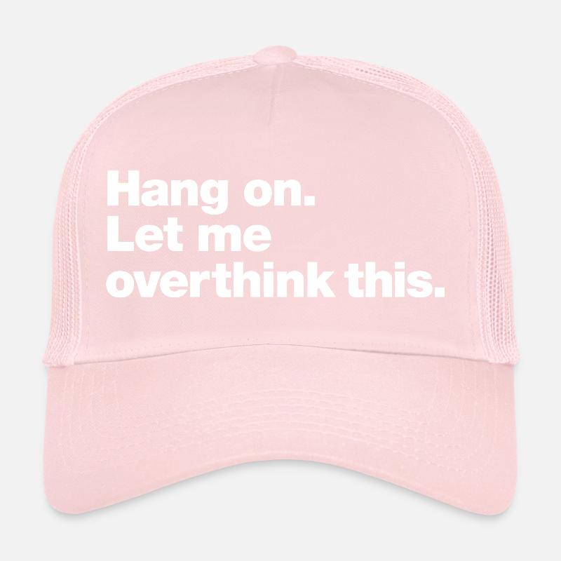 Hang On: Overthink This Casquette trucker