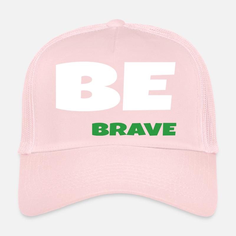Be Brave Trucker Cap