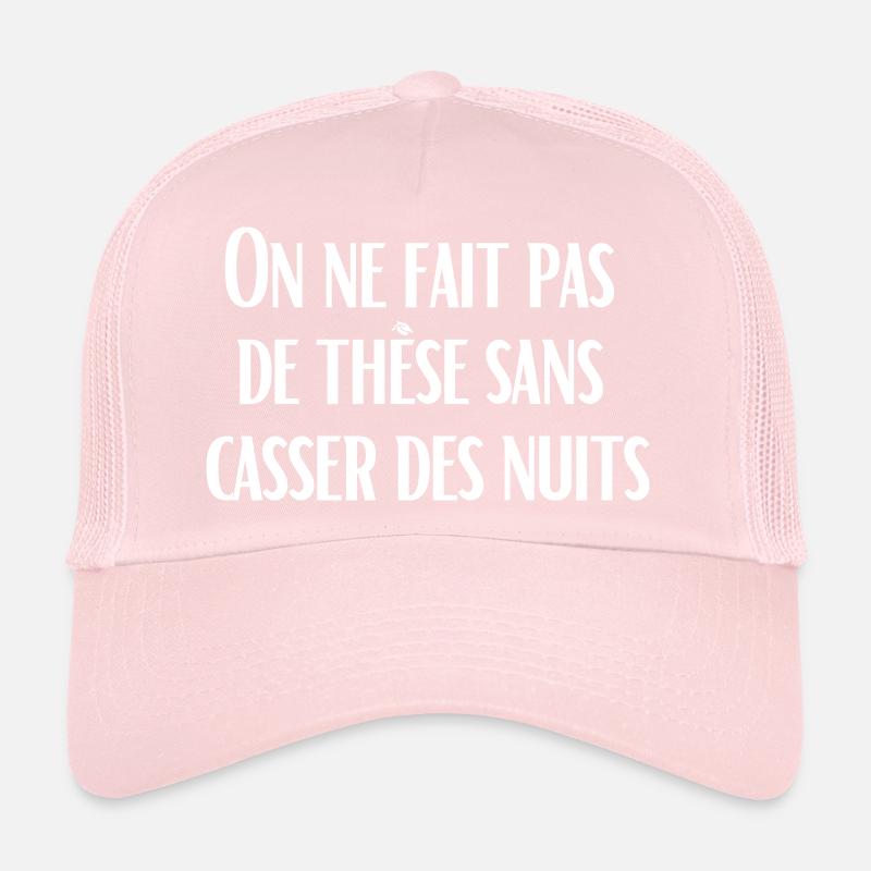 You can't do a thesis without breaking nights Trucker Cap