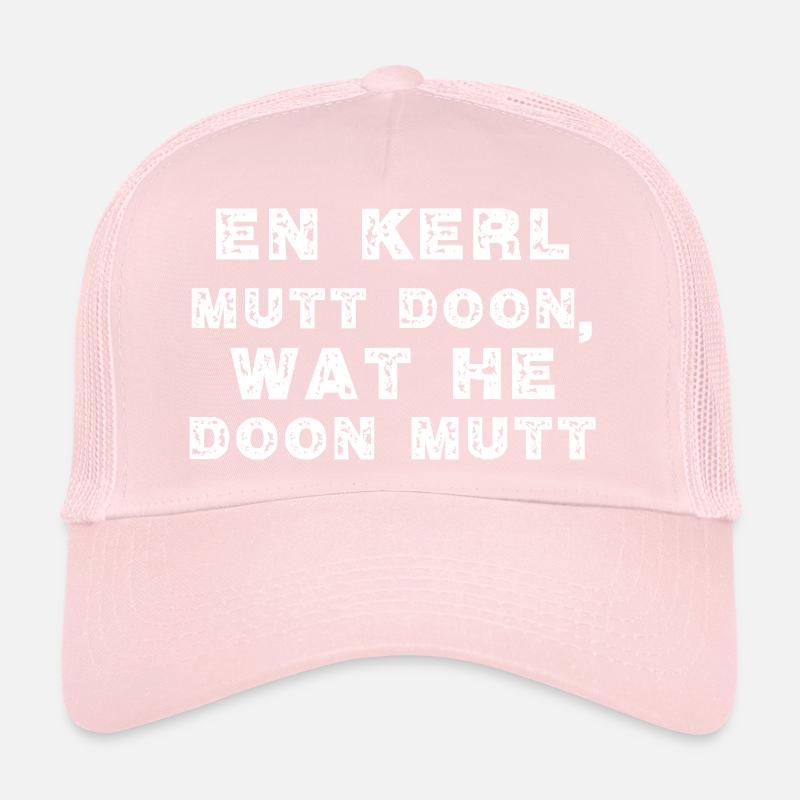 A guy has to do what he has to do - Low German Trucker Cap
