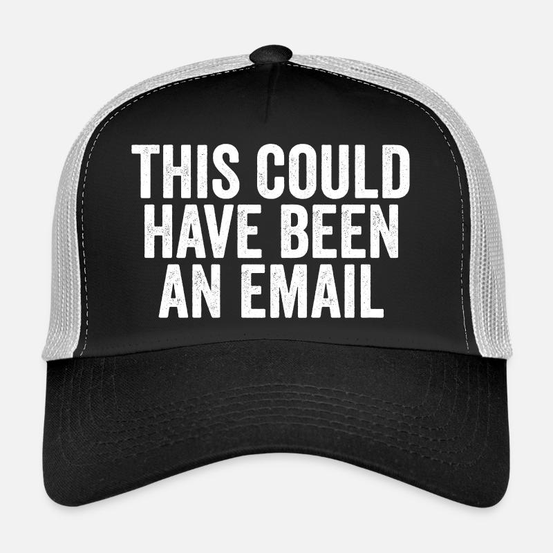 Sarcasm in everyday work – That could also have been a l Trucker Cap