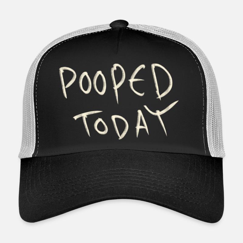 Pooped today Trucker Cap