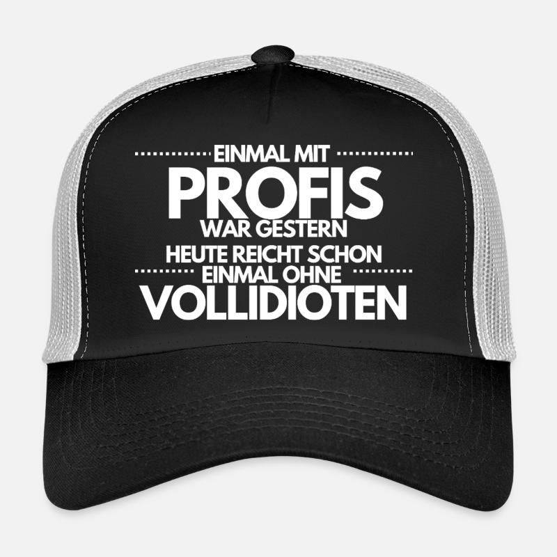 Une fois sans idiots complets / Une fois avec des professionnels Casquette trucker 