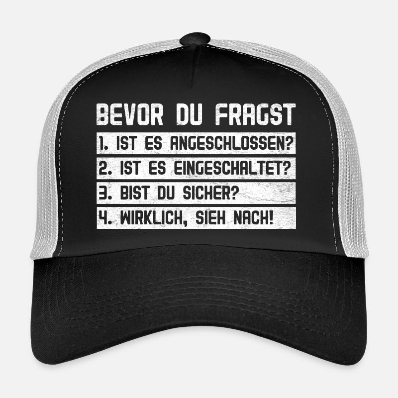 Computer BEFORE YOU ASK 1.IS IT CONNECTED? Trucker Cap