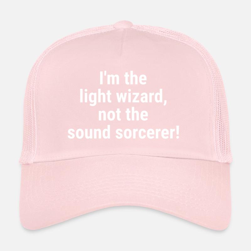 Ich bin der Lichtzauberer, nicht der Klangzauberer! Bisschen Trucker Cap